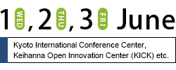 1-3 June 2016 @Kyoto International Conference Center, Keihanna Open Innovation Center (KICK), etc.